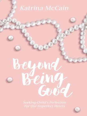 cover image of Beyond Being Good